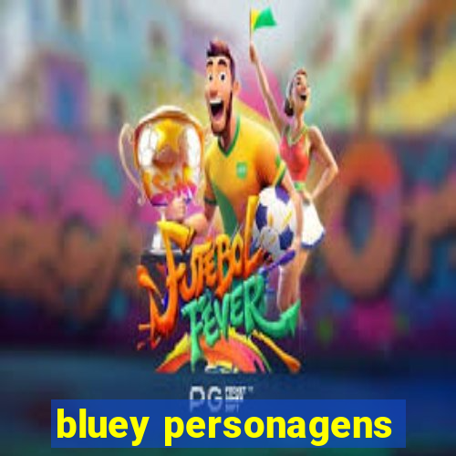 bluey personagens